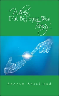 'When D'at Big easy Was Teasy'