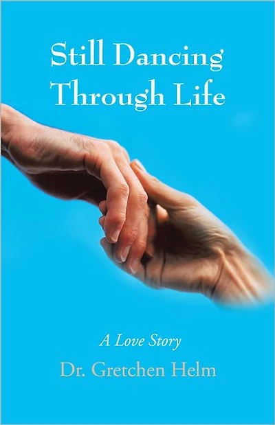 Still Dancing Through Life: A Love Story