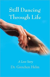 Still Dancing Through Life: A Love Story