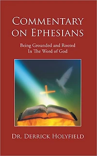 Commentary on Ephesians: Being grounded and rooted in the word of God