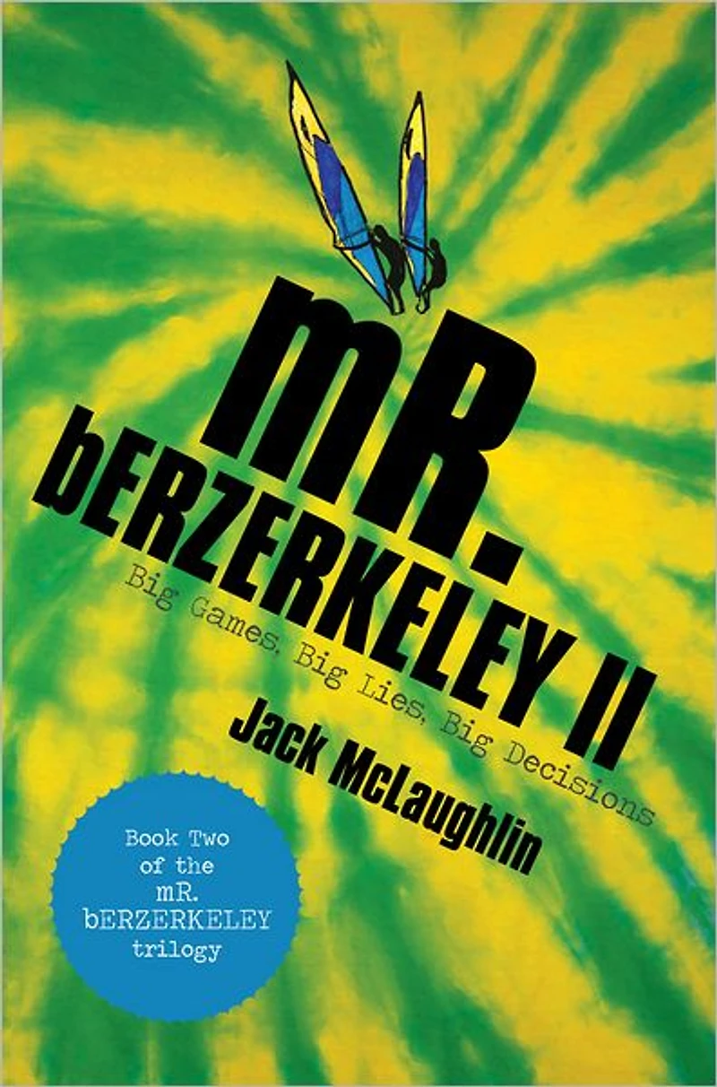 mR. bERZERKELEY II: Big Games, Big Lies, Big Decisions