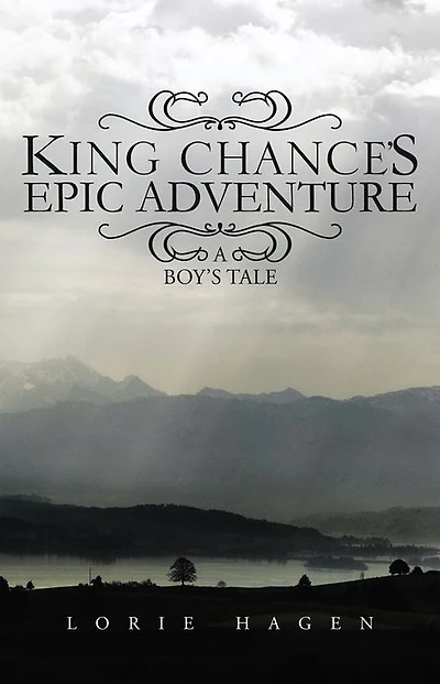 King Chance's Epic Adventure: A Boy's Tale