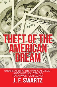 Theft of the American Dream: Understanding the Financial Crisis - and What You Can Do to Salvage Your Legacy