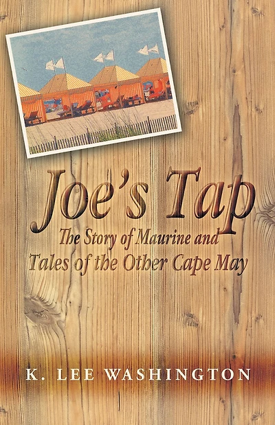 Joes Tap: The Story of Maurine and Tales of the Other Cape May