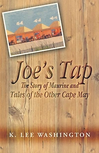 Joes Tap: The Story of Maurine and Tales of the Other Cape May