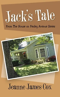 Jack's Tale: From the House on Fenley Avenue Series