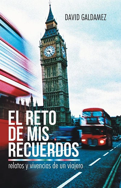 El Reto de mis Recuerdos: Relatos y vivencias de un viajero