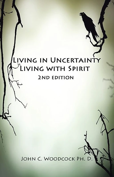 Living in Uncertainty, Living with Spirit