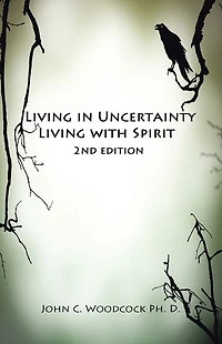 Living in Uncertainty, Living with Spirit