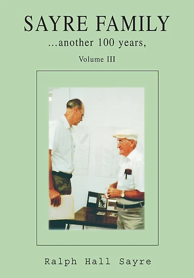 SAYRE FAMILY: another 100 years, Volume II