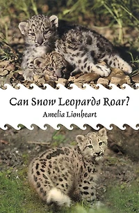 Can Snow Leopards Roar?