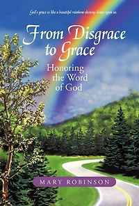 From Disgrace to Grace: Honoring the Word of God