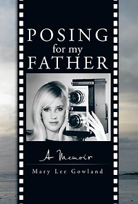 Posing for My Father: A Memoir