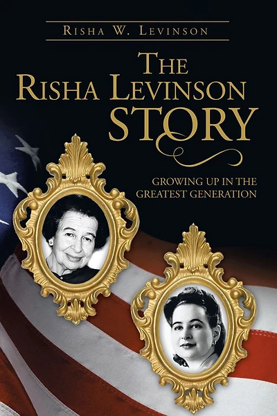 The Risha Levinson Story: Growing Up in the Greatest Generation