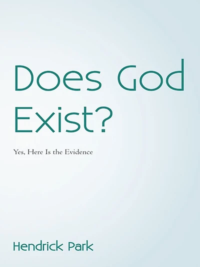 Does God Exist?: Yes, Here Is the Evidence