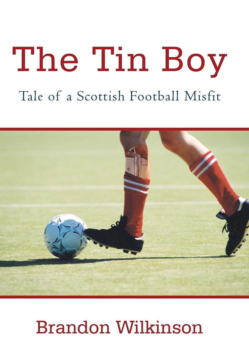 The Tin Boy: Tale of a Scottish Football Misfit