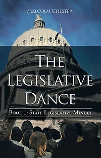 The Legislative Dance: Book I: STATE LEGISLATIVE MINUET