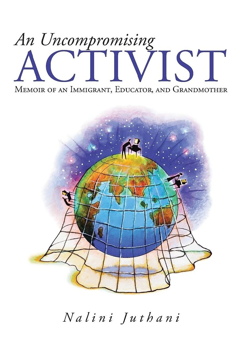 an Uncompromising Activist: Memoir of Immigrant, Educator, and Grandmother
