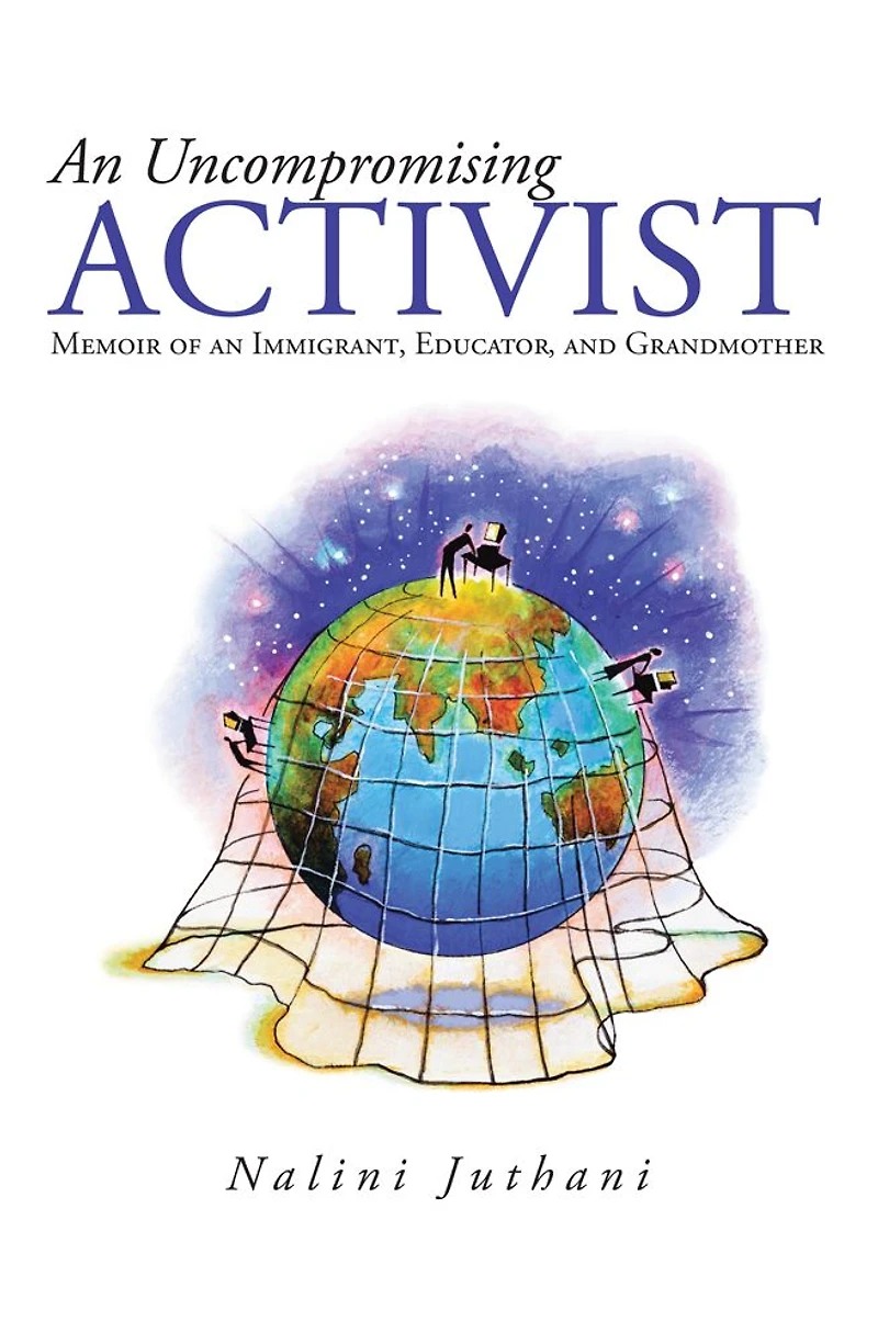 an Uncompromising Activist: Memoir of Immigrant, Educator, and Grandmother