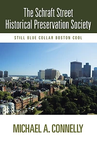 The Schraft Street Historical Preservation Society: Still Blue Collar Boston Cool