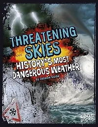 Threatening Skies: History's Most Dangerous Weather