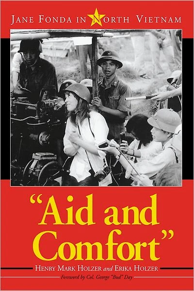 "Aid and Comfort": Jane Fonda in North Vietnam