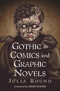 Gothic in Comics and Graphic Novels: A Critical Approach