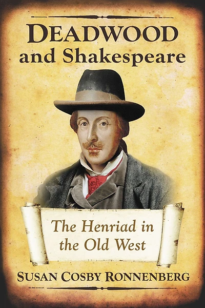 Deadwood and Shakespeare: The Henriad in the Old West