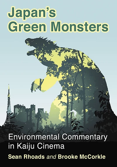 Japan's Green Monsters: Environmental Commentary Kaiju Cinema