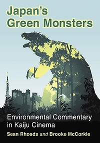 Japan's Green Monsters: Environmental Commentary Kaiju Cinema