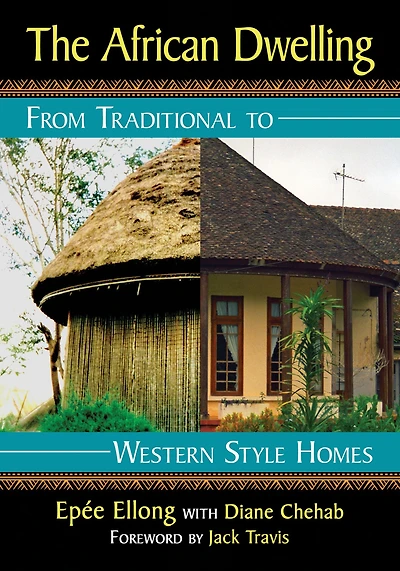 The African Dwelling: From Traditional to Western Style Homes