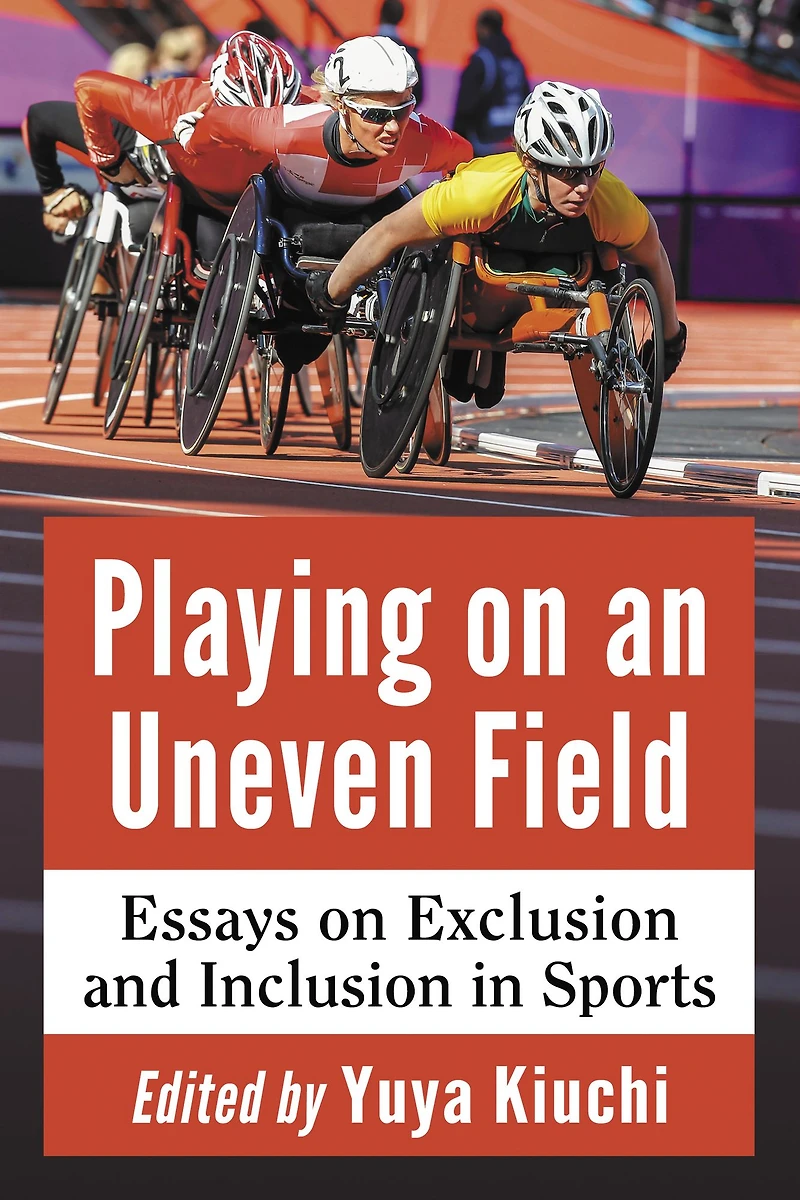 Playing on an Uneven Field: Essays on Exclusion and Inclusion in Sports
