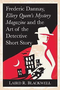 Frederic Dannay, Ellery Queen's Mystery Magazine and the Art of the Detective Short Story