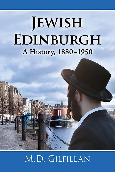Jewish Edinburgh: A History, 1880-1950