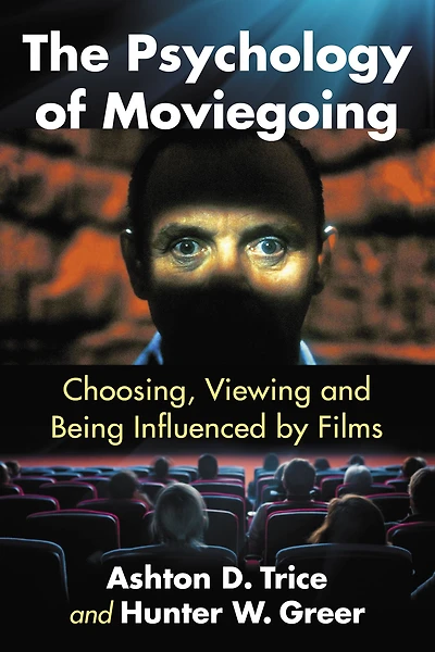 The Psychology of Moviegoing: Choosing, Viewing and Being Influenced by Films
