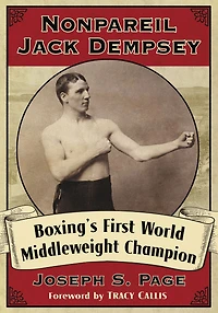 Nonpareil Jack Dempsey: Boxing's First World Middleweight Champion