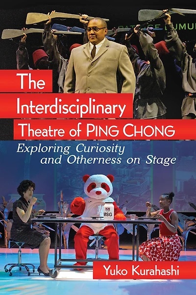 The Interdisciplinary Theatre of Ping Chong: Exploring Curiosity and Otherness on Stage