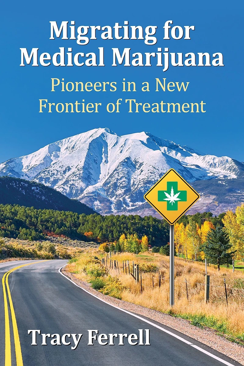Migrating for Medical Marijuana: Pioneers a New Frontier of Treatment