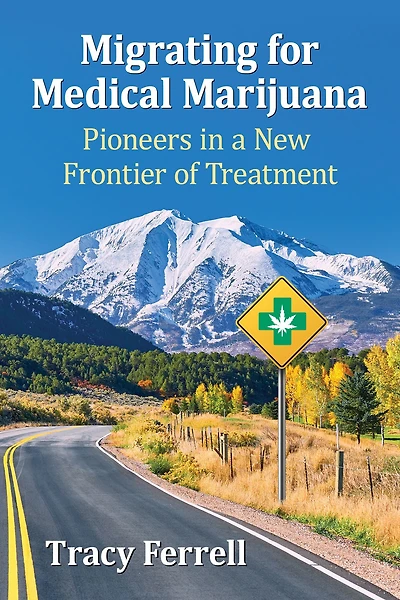 Migrating for Medical Marijuana: Pioneers a New Frontier of Treatment