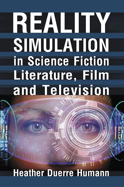 Reality Simulation in Science Fiction Literature, Film and Television