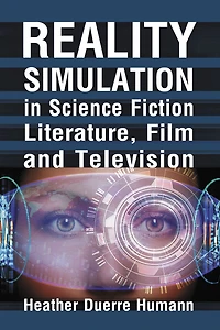 Reality Simulation in Science Fiction Literature, Film and Television