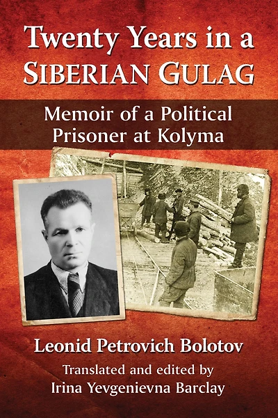 Twenty Years in a Siberian Gulag: Memoir of a Political Prisoner at Kolyma