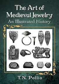 The Art of Medieval Jewelry: An Illustrated History