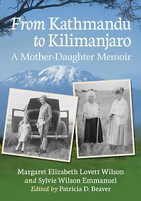 From Kathmandu to Kilimanjaro: A Mother-Daughter Memoir