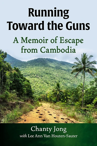 Running Toward the Guns: A Memoir of Escape from Cambodia