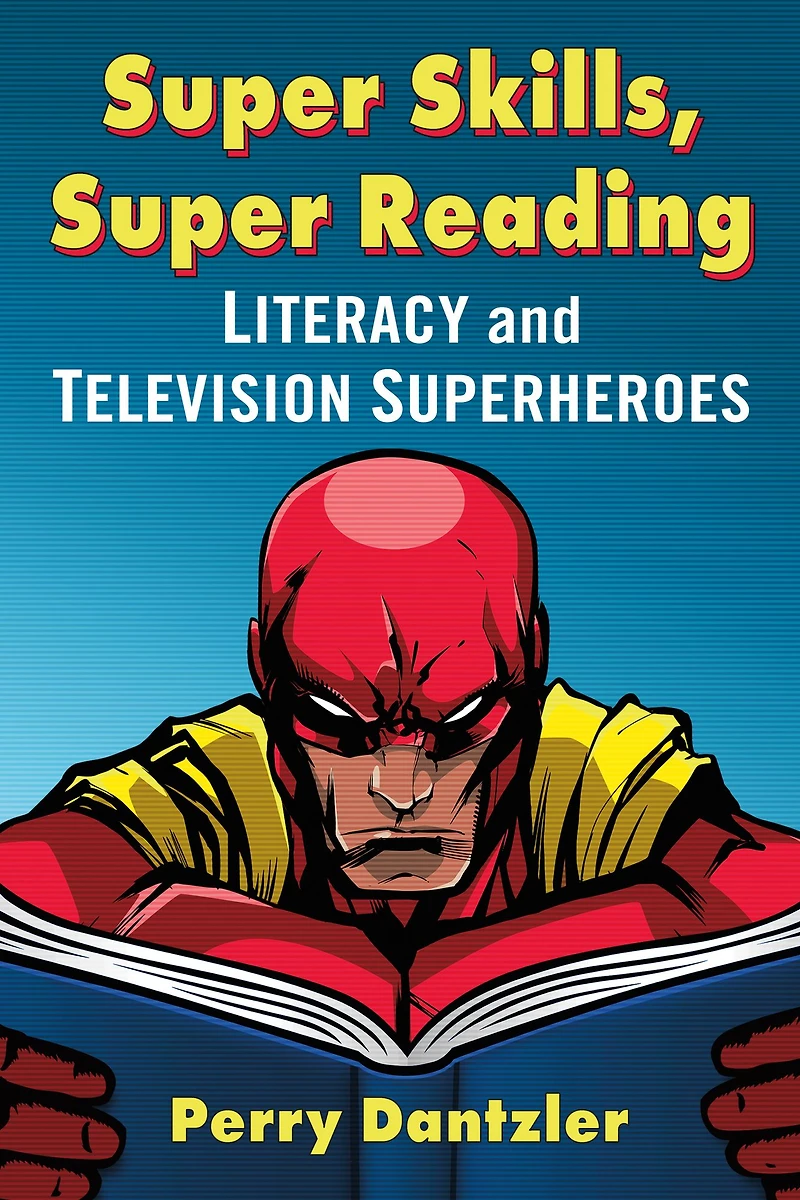 Super Skills, Super Reading: Literacy and Television Superheroes