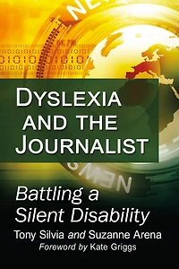 Dyslexia and the Journalist: Battling a Silent Disability