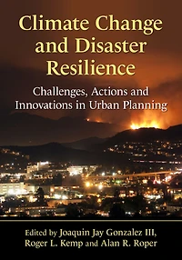 Climate Change and Disaster Resilience: Challenges, Actions and Innovations in Urban Planning
