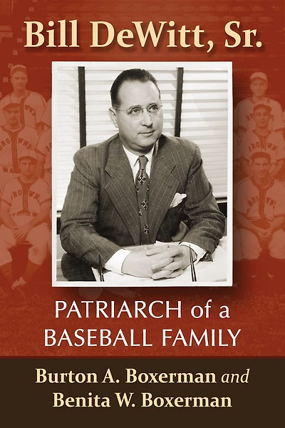 Bill DeWitt, Sr.: Patriarch of a Baseball Family
