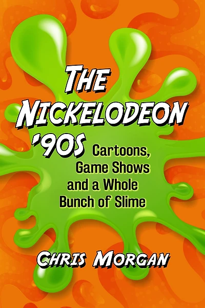 The Nickelodeon '90s: Cartoons, Game Shows and a Whole Bunch of Slime